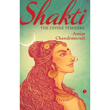 Shakti: The Feminine Divine